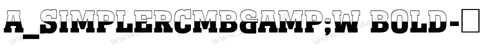 a_SimplerCmB&W Bold字体转换